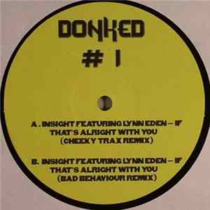 Download Insight Feat. Lynn Eden - If Thats Alright With You (Donked # 1)