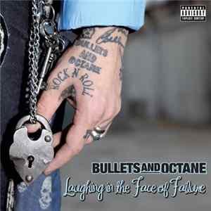 Download Bullets And Octane - Laughing In The Face Of Failure