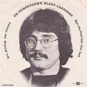 Download Dr. Henderson's Blues Caravane - It's Driving Me Insane