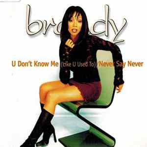 Download Brandy - U Don't Know Me (Like U Used To) / Never Say Never
