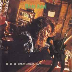 Download Bon Jovi - B - B - B - Bon Is Back In Town