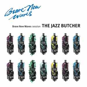 Download The Jazz Butcher - Brave New Waves Session