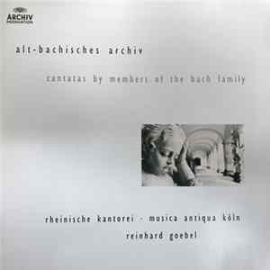 Download Musica Antiqua Köln, Reinhard Goebel, Rheinische Kantorei - Cantatas By Members Of The Bach Family