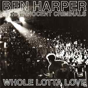 Download Ben Harper & The Innocent Criminals - Whole Lotta Love
