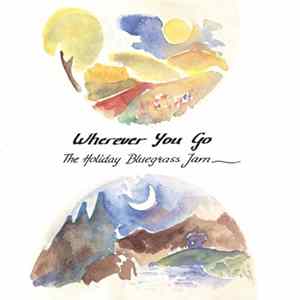 Download The Holiday Bluegrass Jam - Wherever You Go