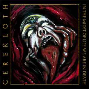 Download Cerekloth - In The Midst Of Life We Are In Death