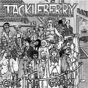 Download Tackleberry - Call Me Green