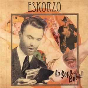 Download Eskorzo - La Sopa Boba!
