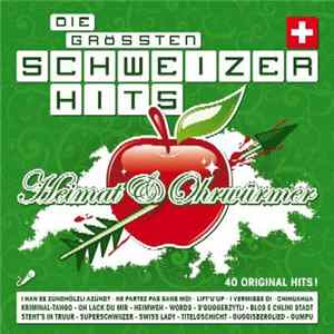 Download Various - Die Grössten Schweizer Hits: Heimat & Ohrwürmer