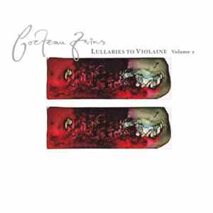 Download Cocteau Twins - Lullabies To Violaine - Volume 2