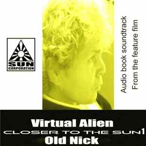 Download Virtual Alien, Old Nick - Closer to the Sun