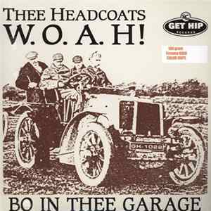 Download Thee Headcoats - W.O.A.H! - Bo In Thee Garage