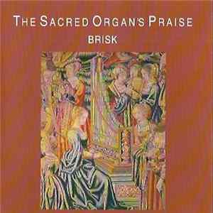 Download Brisk - The Sacred Organ's Praise