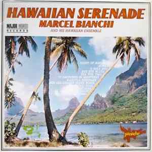 Download Marcel Bianchi And His Hawaiian Ensemble - Hawaiian Serenade