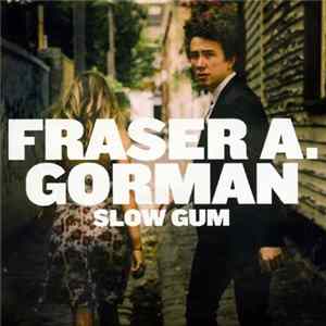 Download Fraser A. Gorman - Slow Gum