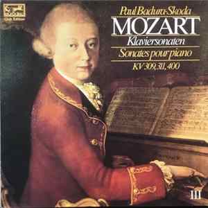 Download Mozart, Paul Badura-Skoda - KlavierssSonates Pour Piano KV 309, 311, 400