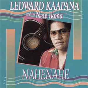 Download Ledward Kaapana & The New Ikona - Nahenahe