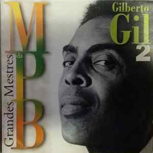 Download Gilberto Gil - Grandes Mestres Da MPB 2