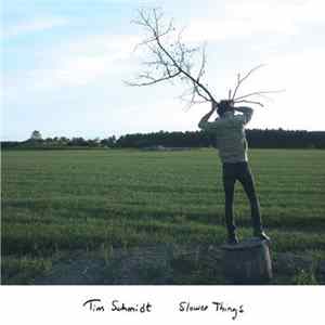 Download Tim Schmidt - Slower Things (I)