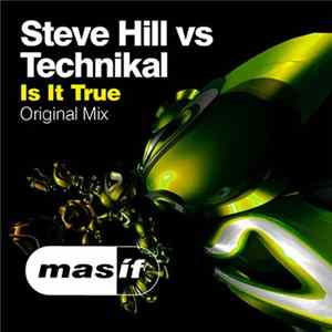 Download Steve Hill vs Technikal - Is It True