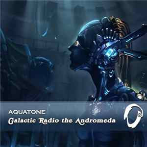Download Aquatone - Galactic Radio The Andromeda