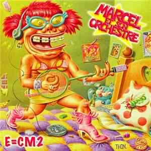 Download Marcel Et Son Orchestre - E=CM2