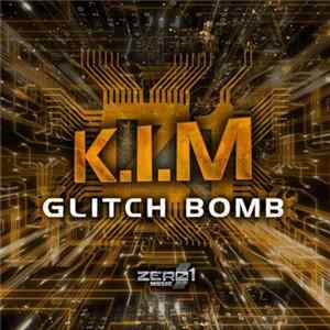 Download K.I.M - Glitch Bomb