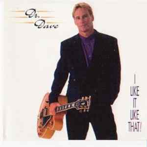 Download Dr. Dave - I Like It Like That!