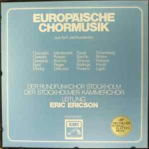 Download Der Rundfunkchor Stockholm, Der Stockholmer Kammerchor, Eric Ericson - Europäische Chormusik Aus Fünf Jahrhunderten