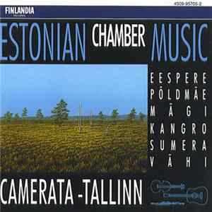 Download Camerata Tallinn / Eespere, Põldmäe, Mägi, Kangro, Sumera, Vähi - Estonian Chamber Music