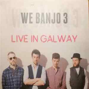 Download We Banjo 3 - Live In Galway