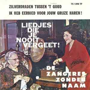 Download De Zangeres Zonder Naam - Zilverdraden Tussen 't Goud / Ik Heb Eerbied Voor Jouw Grijze Haren !