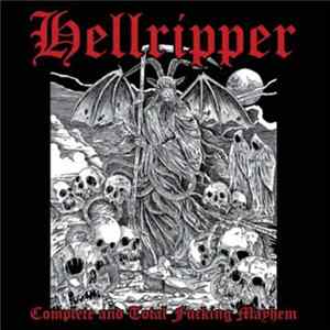 Download Hellripper - Complete And Total Fucking Mayhem