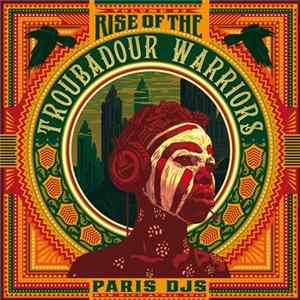 Download Paris DJs Soundsystem - Rise Of The Troubadour Warriors