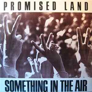 Download Promised Land - Something In The Air