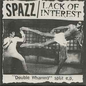 Download Spazz / Lack Of Interest - Double Whammy