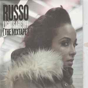 Download Russo - Lights Are Off [The Mixtape]