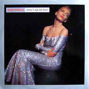 Download Eurythmics - Don't Ask Me Why