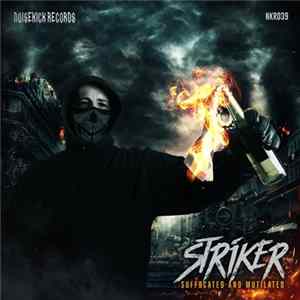 Download Striker - Suffocated And Mutilated