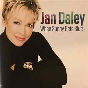 Download Jan Daley - When Sunny Gets Blue