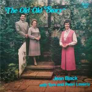Download Jean Black , Tom Laverty , Pearl Laverty - The Old Old Story