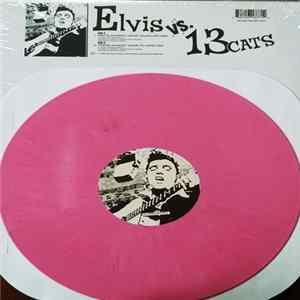 Download 13 Cats - Elvis vs 13 Cats