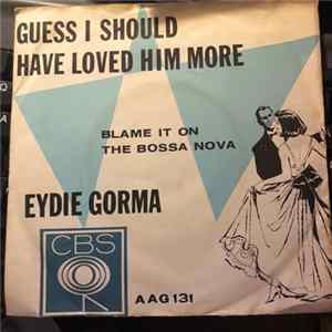 Download Eydie Gorme - Blame It On The Bossa Nova / Guess I Should Have Loved Him More