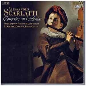 Download Alessandro Scarlatti / Modo Antiquo, Federico Maria Sardelli, La Magnifica Comunità, Enrico Casazza - Concertos and Sinfonias