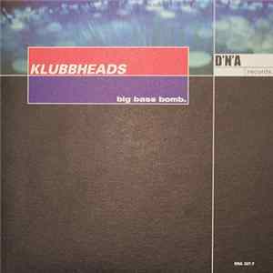 Download Klubbheads - Big Bass Bomb