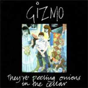 Download Gizmo - They're Peeling Onions In The Cellar