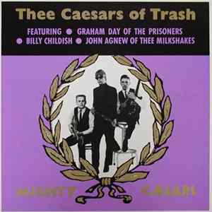 Download Mighty Cæsars - Thee Caesars Of Trash