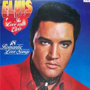 Download Elvis Presley - In Love With Elvis. 18 Romantic Love Songs