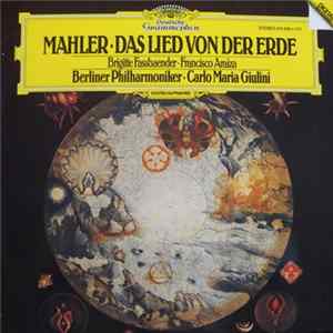 Download Mahler - Brigitte Fassbaender, Francisco Araiza, Berliner Philharmoniker, Carlo Maria Giulini - Das Lied Von Der Erde