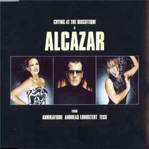 Download Alcazar - Crying At The Discoteque